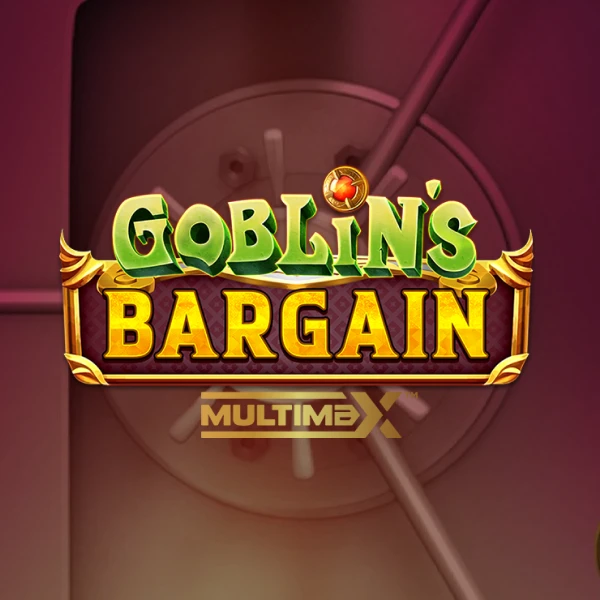 goblin's bargain multimax